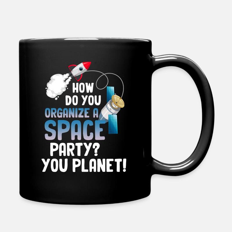 Wie Organisiert Man Eine Weltraumparty? Du - Tasse einfarbig - Schwarz