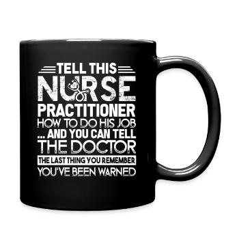 Nurse Practitioner Nurse Practitioner My Job - Full Colour Mug - black - Right