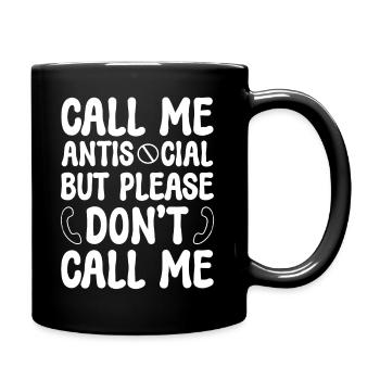 Call Me Antisocial But Please Don't Call Me - Tasse einfarbig - Schwarz - Rechts
