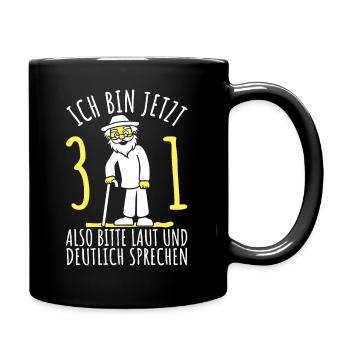 31. Geburtstag 31er 31ter Ich bin jetzt 31 Jahre - Tasse einfarbig - Schwarz - Rechts