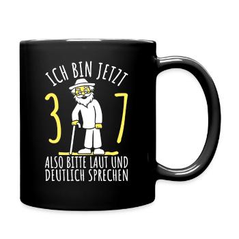 37. Geburtstag 37er 37ter Ich bin jetzt 37 Jahre - Tasse einfarbig - Schwarz - Rechts