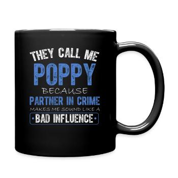 They Call Me Poppy Because Partner In Crime - Full Colour Mug - black - Right