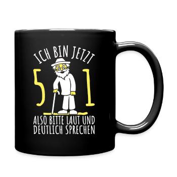 51. Geburtstag 51er 51ter Ich bin jetzt 51 Jahre - Tasse einfarbig - Schwarz - Rechts