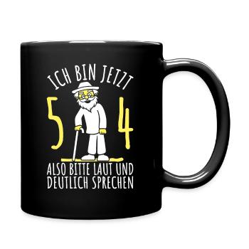 54. Geburtstag 54er 54ter Ich bin jetzt 54 Jahre - Tasse einfarbig - Schwarz - Rechts