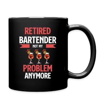 Retired bartender no longer my problem - Full Colour Mug - black - Right