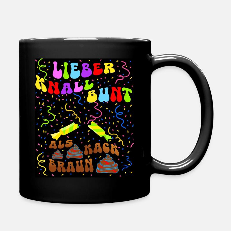 Lieber knallbunt als kackbraun - Tasse einfarbig - Schwarz