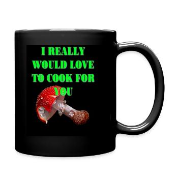 I really would love to cook for you - Tasse einfarbig - Schwarz - Rechts