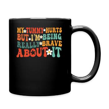 Mein Bauch tut weh, aber ich bin wirklich - Tasse einfarbig - Schwarz - Rechts