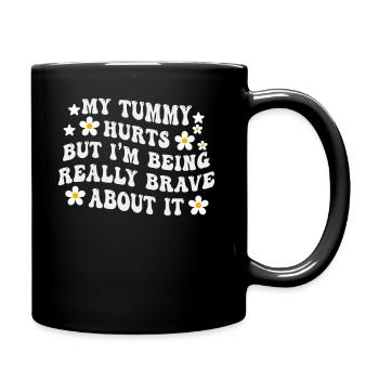 Mein Bauch tut weh, aber ich bin wirklich - Tasse einfarbig - Schwarz - Rechts