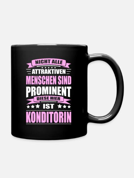 Nicht Alle Menschen Sind Prominent Konditorin - Tasse einfarbig - Schwarz