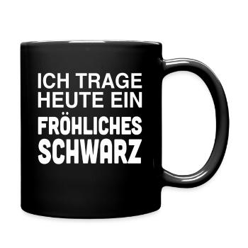 Ich trage Heute ein Fröhliches Schwarz - Tasse einfarbig - Schwarz - Rechts