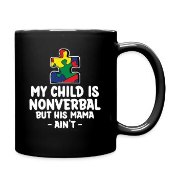 Mon enfant est non verbal maman n’est pas sensibilisé à l’autisme - Mug uni - noir - Droite