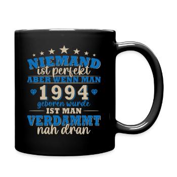 Niemand ist perfekt aber wenn man 1994 geboren ist - Tasse einfarbig - Schwarz - Rechts