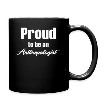 Proud to be an anthropologist Funny - Full Colour Mug - black - Right