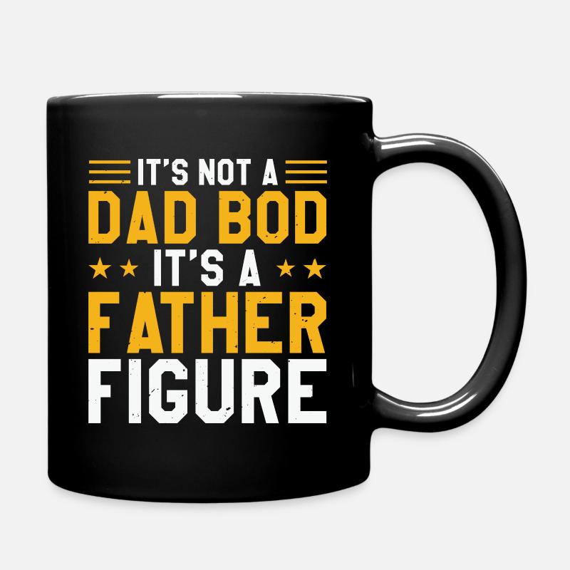 It's not a Dad Bod it's a Father Figure - Tasse einfarbig - Schwarz