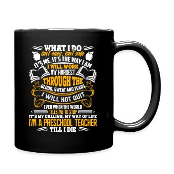 Preschool Teacher Preschool Teacher Till I Die - Full Colour Mug - black - Right
