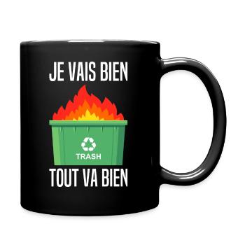 Je Vais Bien Tout Va Bien Cava Feu Benne A Ordures - Mug uni - noir - Droite