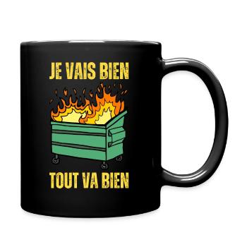 Tout Va Bien Je Vais Bien Mal Feu Benne A Ordures - Mug uni - noir - Droite