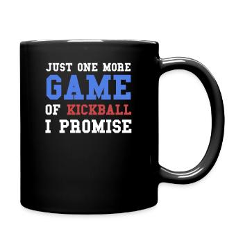 Nur Noch Ein Spiel Kickball, Das Verspreche Ich. - Tasse einfarbig - Schwarz - Rechts