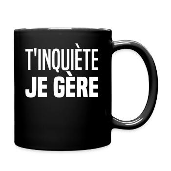 Tinquiete Je Gere TKT Je Gere Ne Tinquietes Pas - Mug uni - noir - Droite