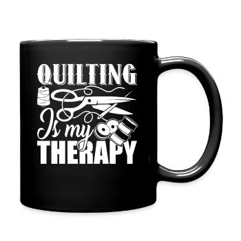 Quilting Quilting Is My Therapy - Full Colour Mug - black - Right