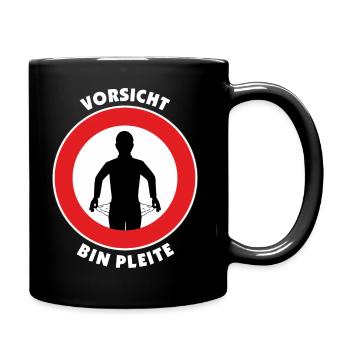 Vorsicht Achtung - bin Pleite - Tasse einfarbig - Schwarz - Rechts