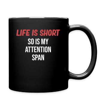 Das Leben Ist Kurz, So Ist Auch Meine - Tasse einfarbig - Schwarz - Rechts