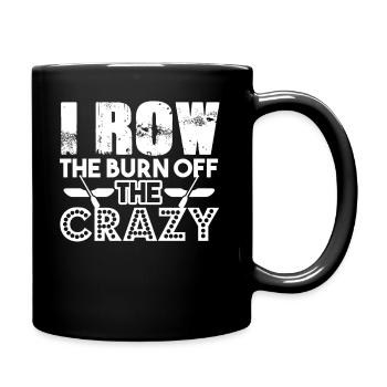 Rowing I Row To Burn Off The Crazy - Full Colour Mug - black - Right