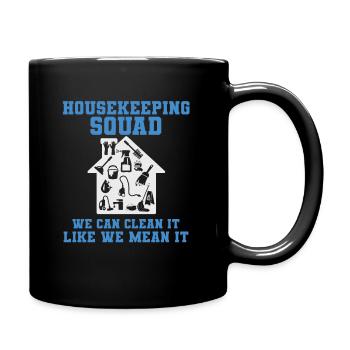 Housekeeping Squad We Clean It Like We Mean It - Tasse einfarbig - Schwarz - Rechts