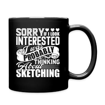 Sketching I Was Probably Thinking About Sketching - Full Colour Mug - black - Right