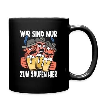 Wir Sind Nur Zum Saufen Hier Bier Partyurlaub JGA - Tasse einfarbig - Schwarz - Rechts
