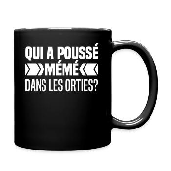 Qui A Poussé Mémé Dans Les Orties Phrase Culte - Mug uni - noir - Droite