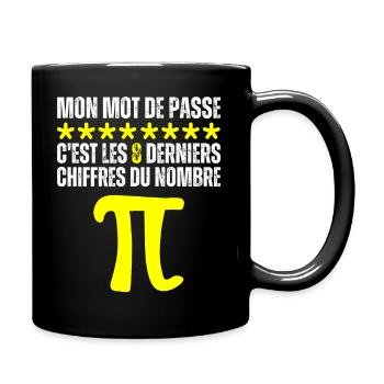 Mot De Passe 8 Derniers Chiffres Pi Nombre Maths - Mug uni - noir - Droite