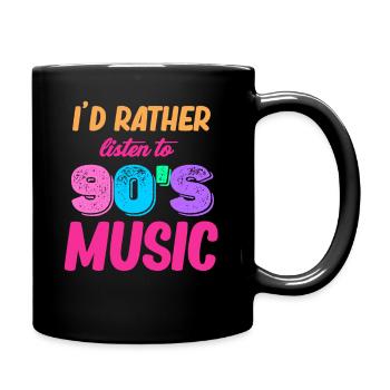 I'd rather listen to 90s music, Boomer-age, - Full Colour Mug - black - Right