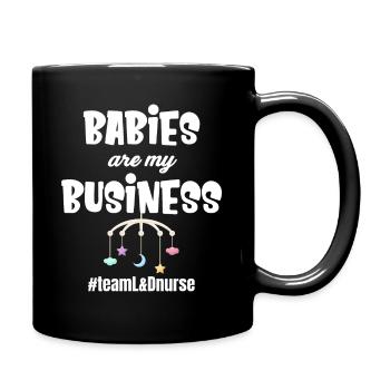 Babies Are My Business Nurse Midwives - Full Colour Mug - black - Right
