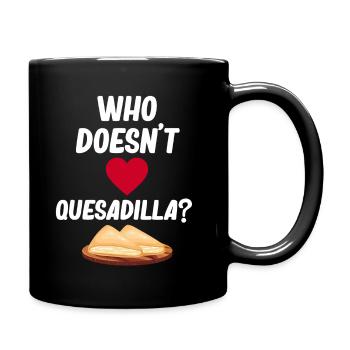 Who doesn't love quesadilla? Burritos Argentine - Full Colour Mug - black - Right