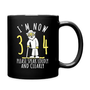 34. Geburtstag 34er 34ter Ich bin jetzt 34 Jahre - Tasse einfarbig - Schwarz - Rechts