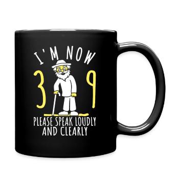 39. Geburtstag 39er 39ter Ich bin jetzt 39 Jahre - Tasse einfarbig - Schwarz - Rechts