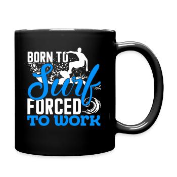 Surfing Born To Surf Forced To Work - Full Colour Mug - black - Right