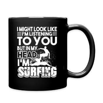 Surfing In My Head I'm Surfing - Full Colour Mug - black - Right