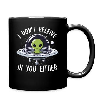 Alien Je ne crois pas en toi non plus - Mug uni - noir - Droite