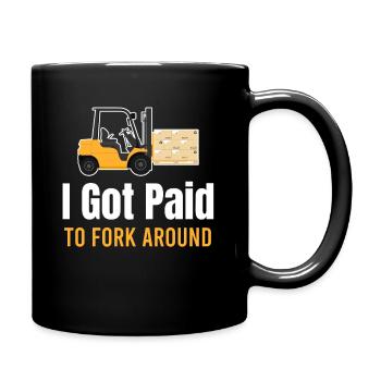 I was paid to take care of drivers, trucks, - Full Colour Mug - black - Right