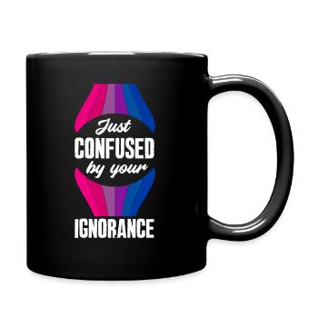 Bisexuell Gleichberechtigung Ignoranz - Tasse einfarbig - Schwarz - Rechts