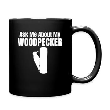 Ask me about my woodpecker - Full Colour Mug - black - Right