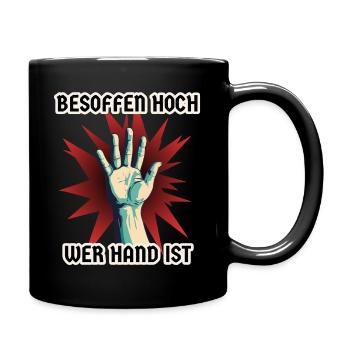 Besoffen hoch wer Hand ist - Tasse einfarbig - Schwarz - Rechts