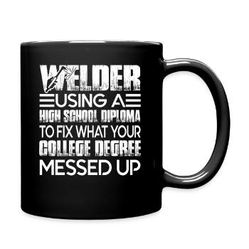 Welder Using A High School Diploma To Fix - Full Colour Mug - black - Right