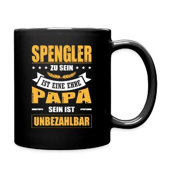 Spengler Zu Sein Eine Ehre Papa Sein Unbezahlbar - Tasse einfarbig - Schwarz - Rechts