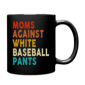 Mütter gegen weiße Baseballhosen - Tasse einfarbig - Schwarz - Rechts