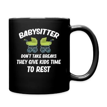 Les baby-sitters ne prennent pas de pauses, elles donnent le - Mug uni - noir - Droite