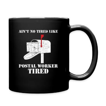 Ain't No Tired Like Postal Worker Tired Postbote - Tasse einfarbig - Schwarz - Rechts